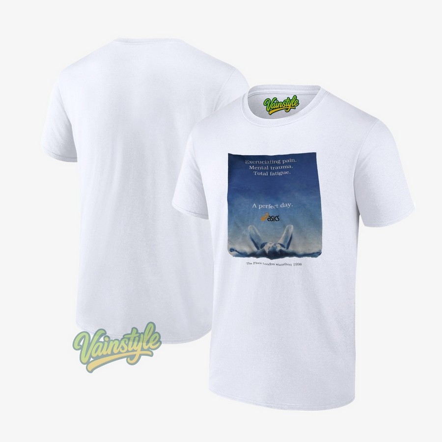 Excruciating Pain Mental Trauma Total Fatigue A Perfect Day The Fora London Marathon 1998 T-Shirt