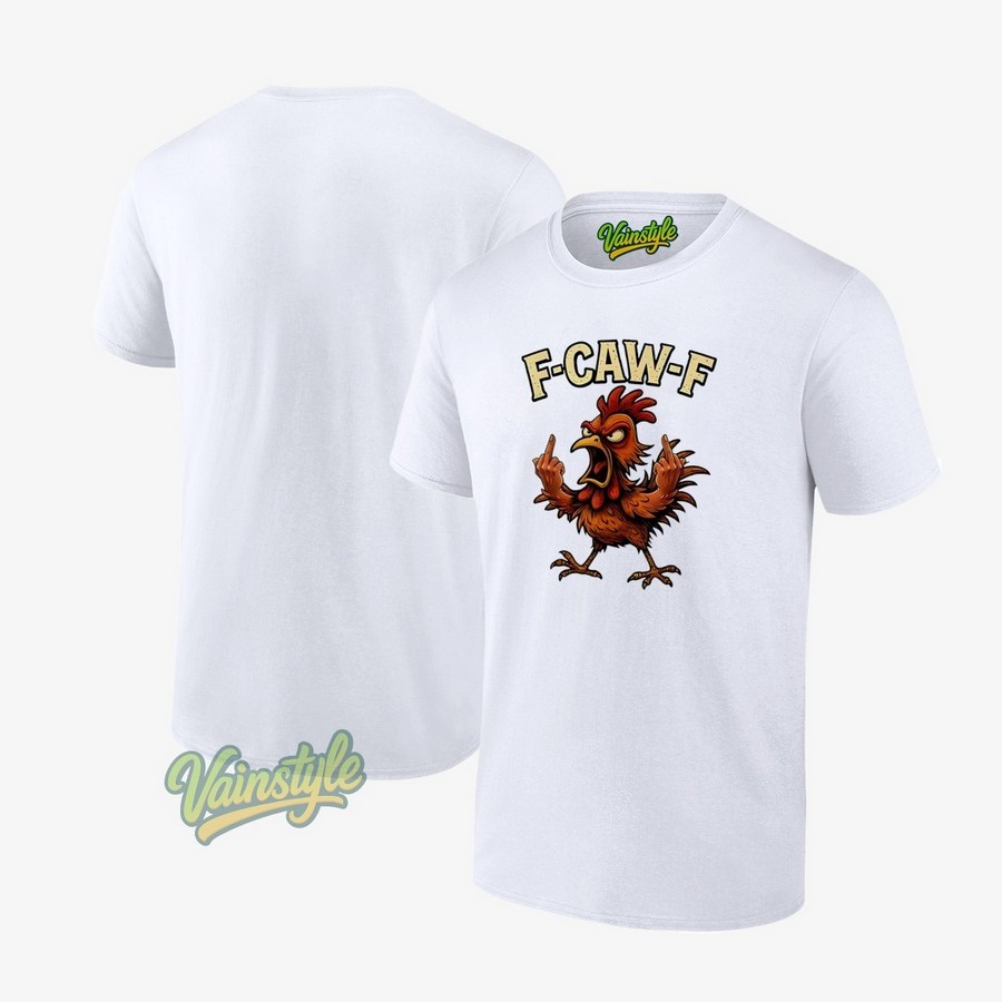 F-Caw-F Grumpy Rooster Middle Finger Funny T-Shirt