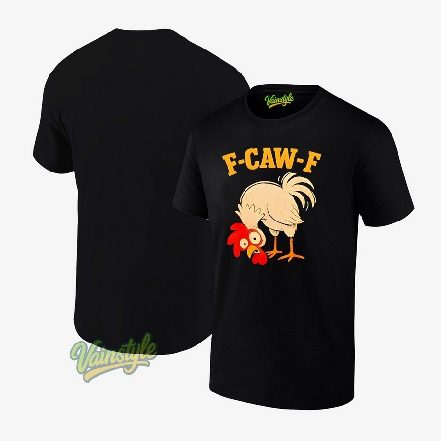 F Caw F Rooster Funny Fcawf Chicken Farm Bird Fawk Off T-Shirt