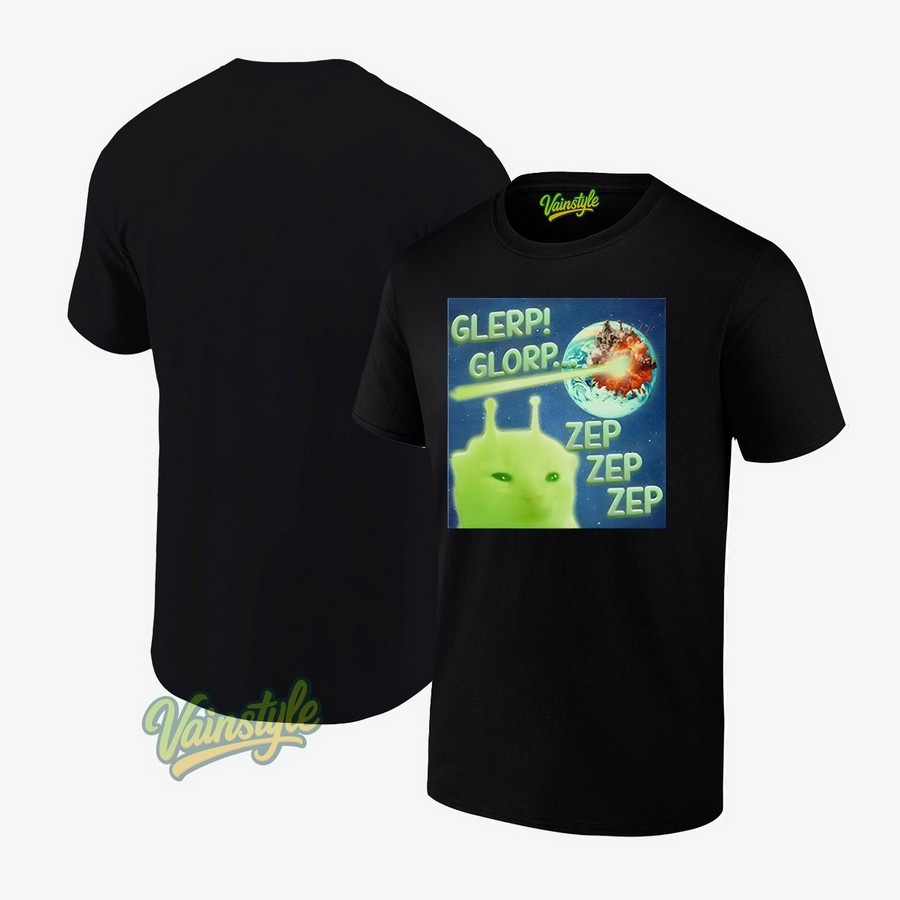 Glerp Glorp Zep Zep Zep Alien Cat T-Shirt Glerp Glorp Zep Zep Zep Alien Cat T-Shirt