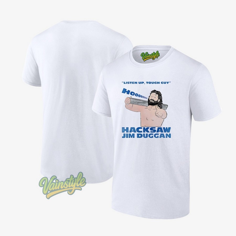 Hacksaw Jim Duggan Listen Up Tough Guy T-Shirt Hacksaw Jim Duggan Listen Up Tough Guy T-Shirt
