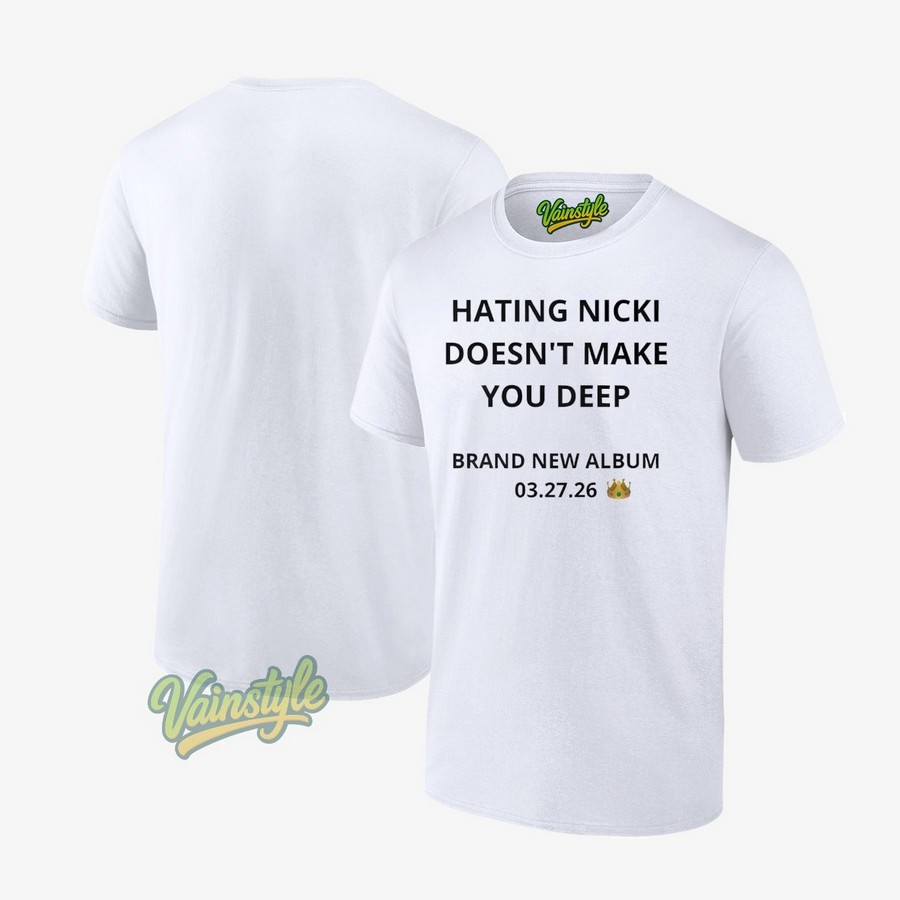 Hating Nicki Doesn’t Make You Deep New Album 3 27 26 British Crown T-Shirt