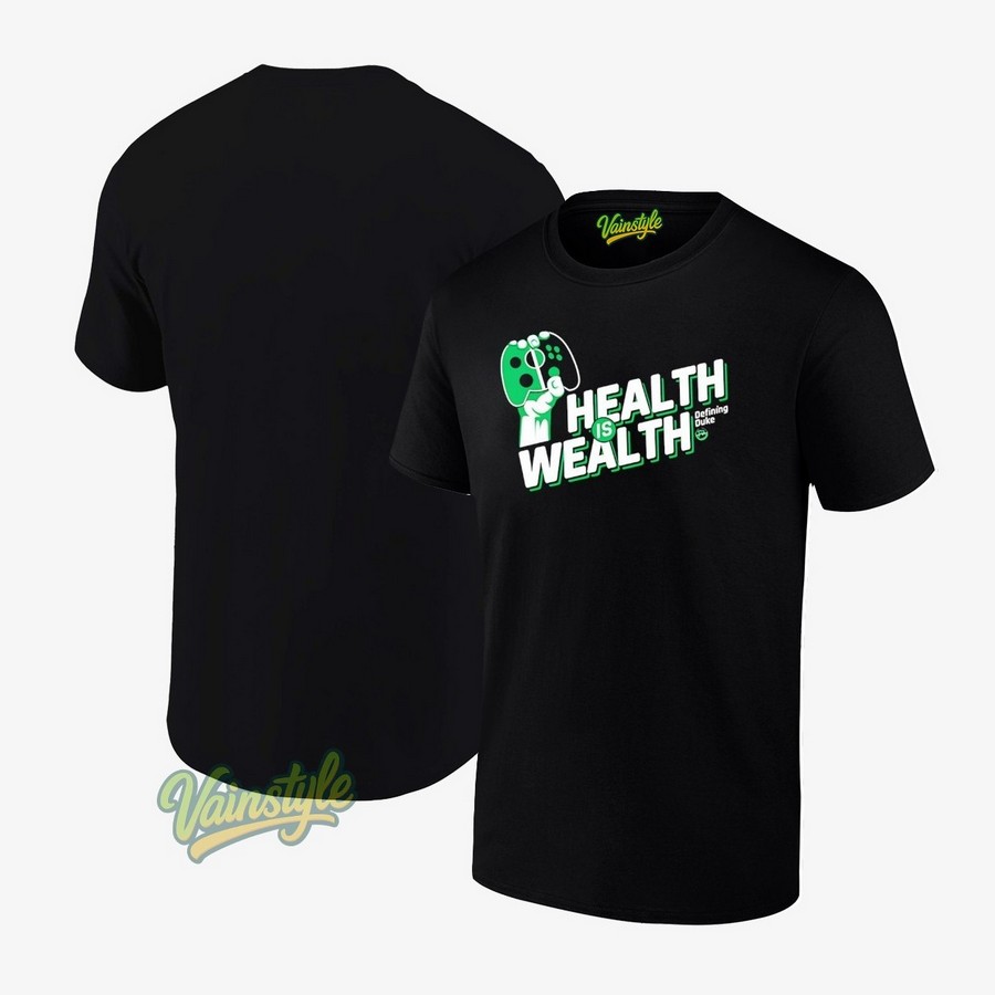 Health Is Wealth Defining Duke T-Shirt