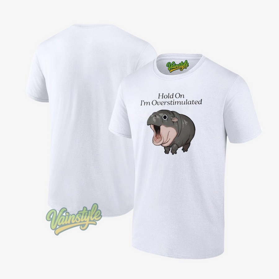 Hippo Hold On I’m Overstimulated T-Shirt Hippo Hold On I’m Overstimulated T-Shirt