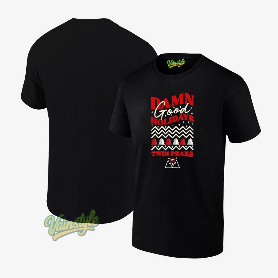 Holidays Damn Good Holidays Twin Peaks T-Shirt Holidays Damn Good Holidays Twin Peaks T-Shirt