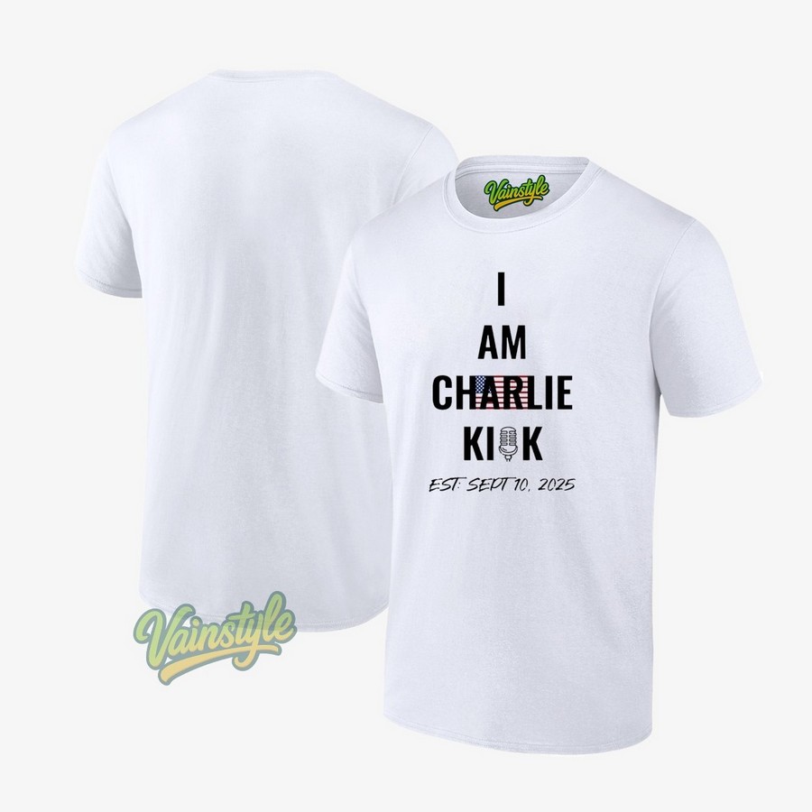 I Am The Charlie Kirk Est Sept 10 2025 T-Shirt