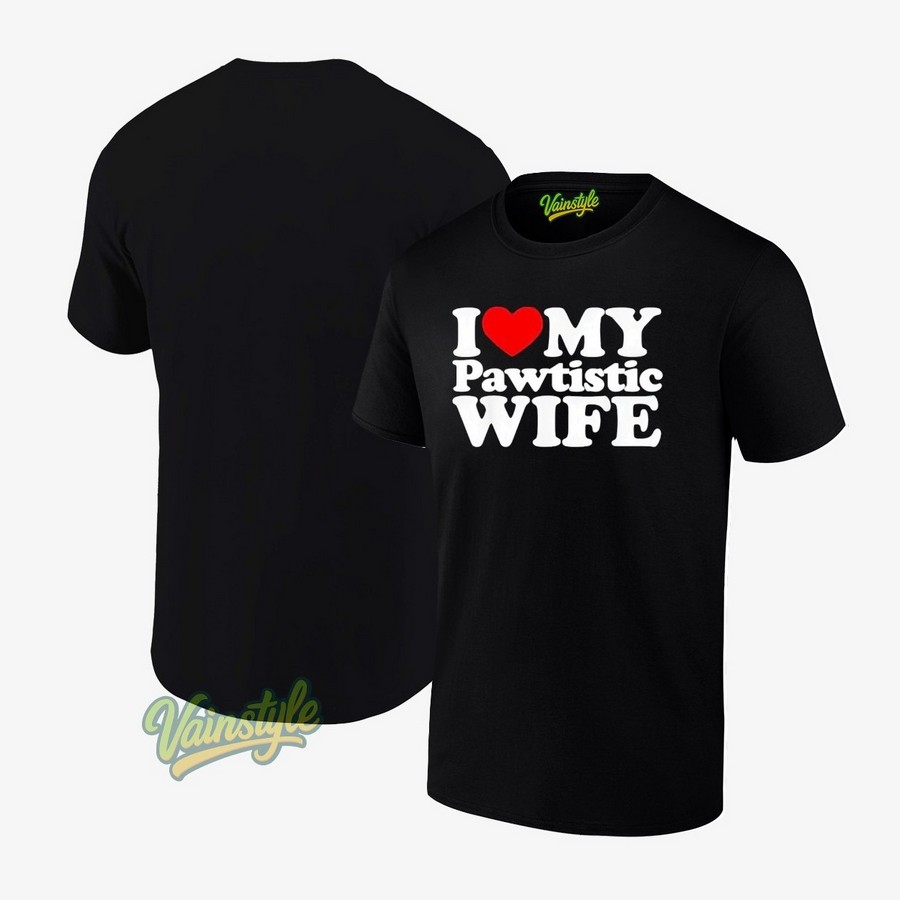 I Love My Pawtistic Wife T-Shirt