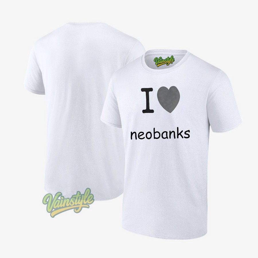 I Love Neobanks T-Shirt