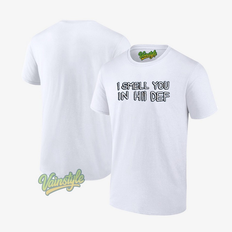 I Smell You In Hi Def T-Shirt