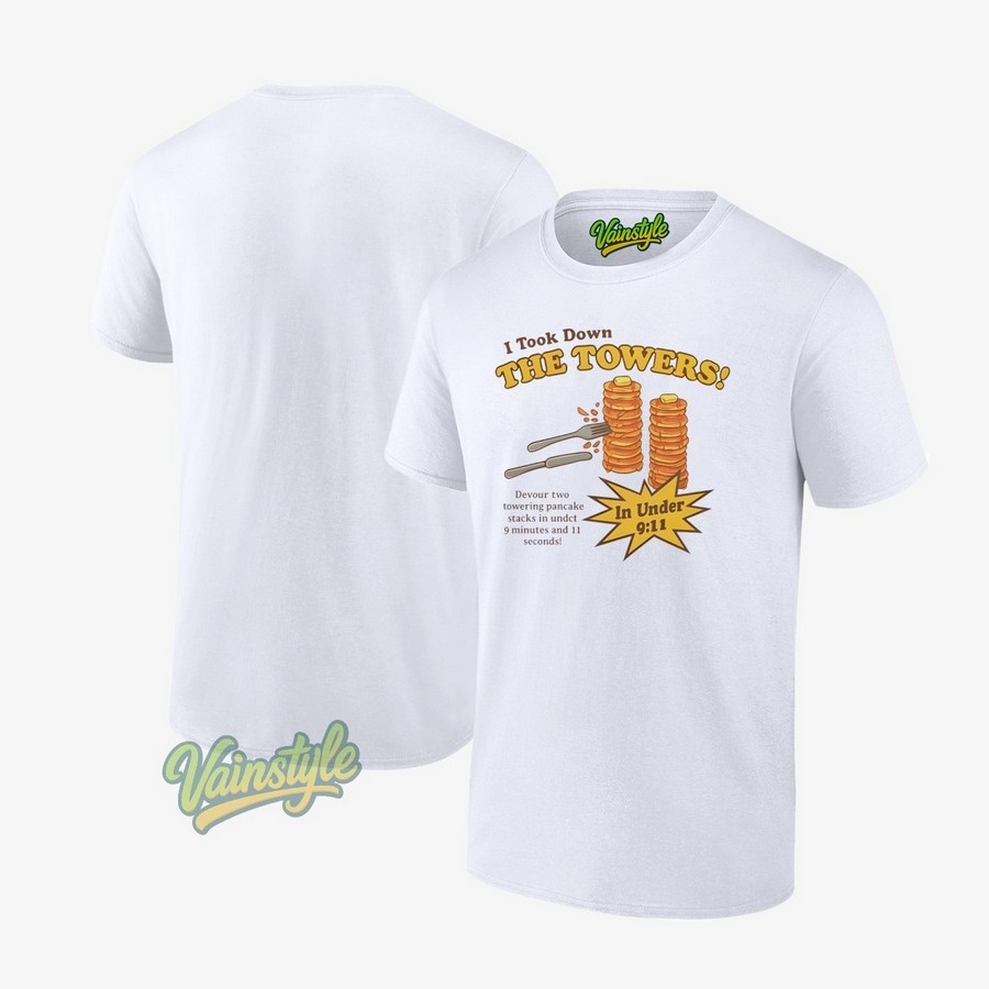 I Took Down The Towers In Under 9 11 T-Shirt I Took Down The Towers In Under 9 11 T-Shirt