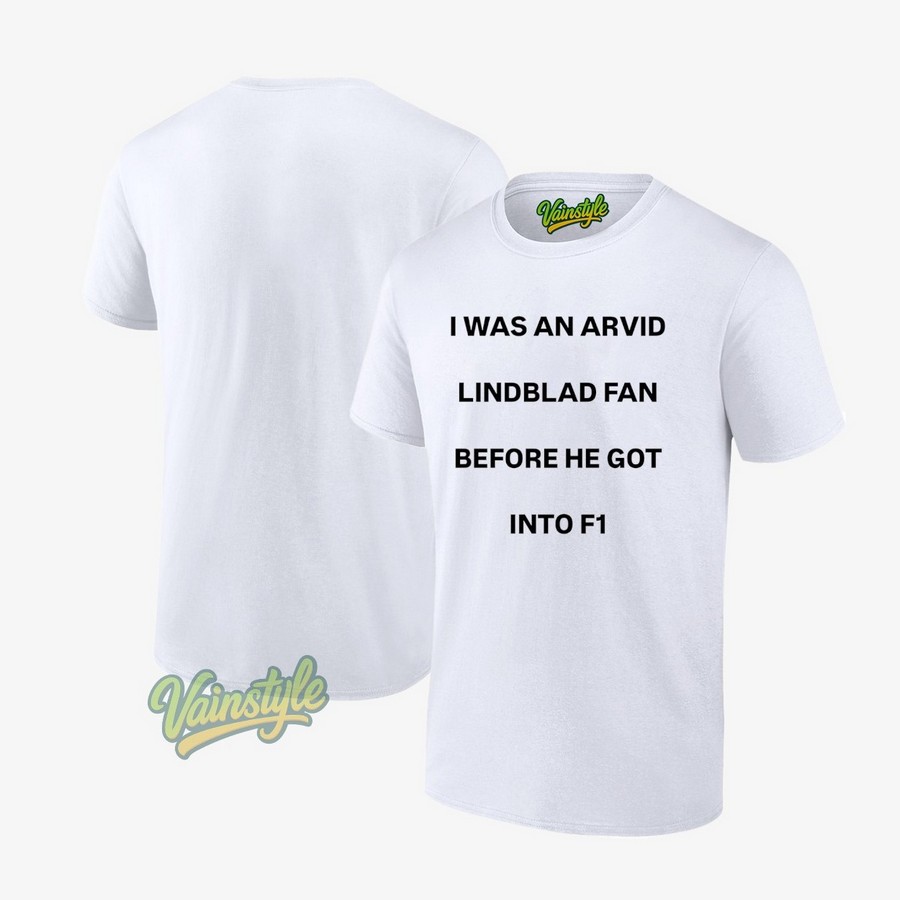 I Was An Arvid Lindblad Fan Before He Got Into F1 T-Shirt