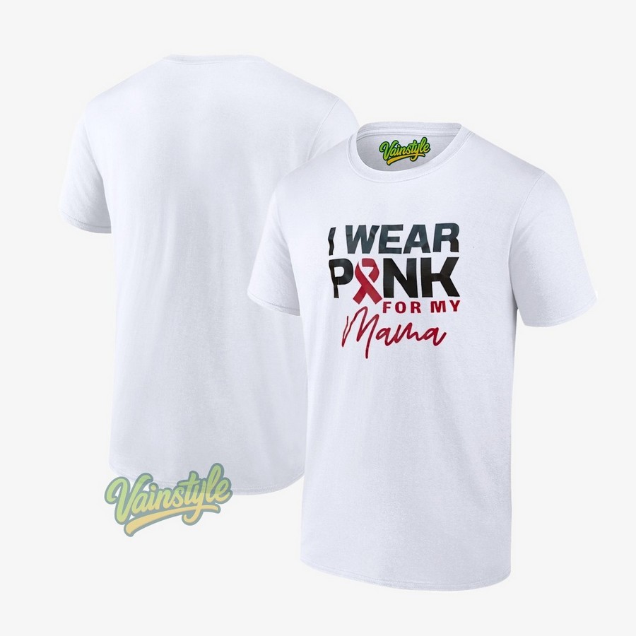 I Wear Pink For My Mama Awareness T-Shirt I Wear Pink For My Mama Awareness T-Shirt