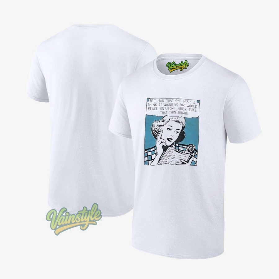 If I Had Just One Wish I Think It Would Be For World Peace Comics T-Shirt If I Had Just One Wish I Think It Would Be For World Peace Comics T-Shirt