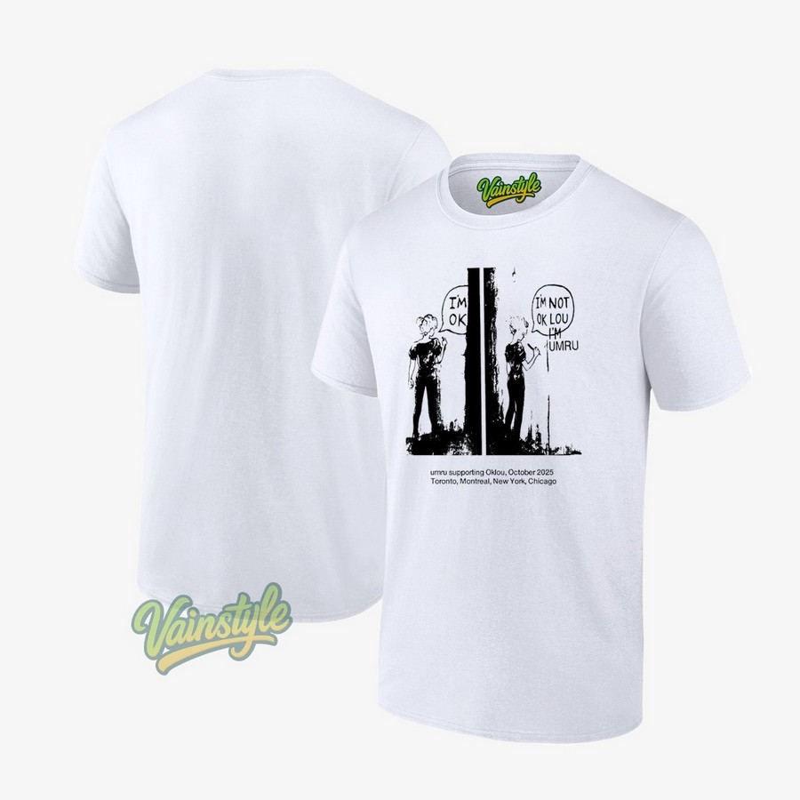 I’m Ok I’m Not Ok Lou I’m Umru Supporting Oklou October 2025 Toronto Montreal New York Chicago T-Shirt I’m Ok I’m Not Ok Lou I’m Umru Supporting Oklou October 2025 Toronto Montreal New York Chicago T-Shirt