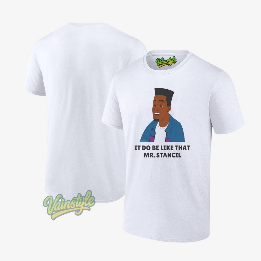 It Do Be Like That Mr Stancil T-Shirt It Do Be Like That Mr Stancil T-Shirt