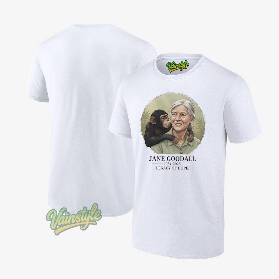 Jane Goodall 1934 2025 Legacy Of Hope T-Shirt Jane Goodall 1934 2025 Legacy Of Hope T-Shirt