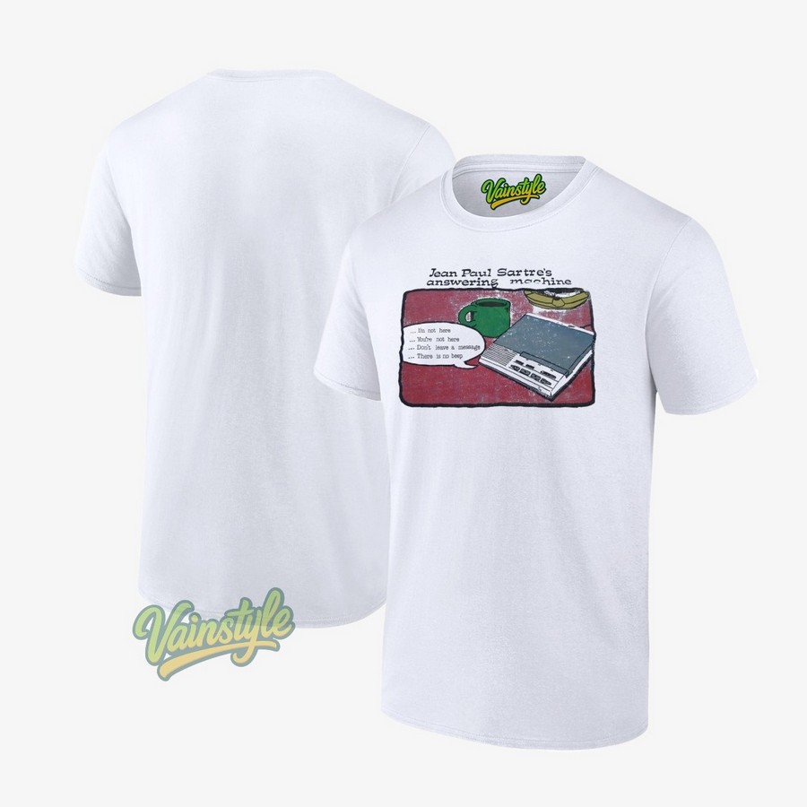 Jean Paul Sartre's Answering Machine T-Shirt Jean Paul Sartre's Answering Machine T-Shirt