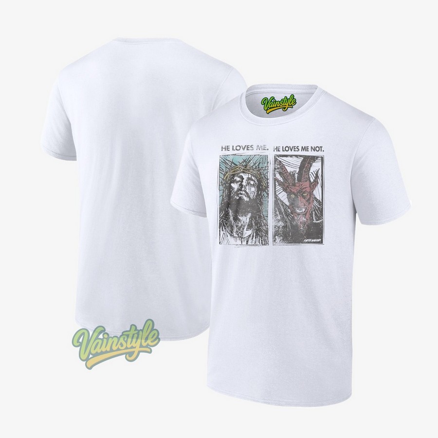 Jesus He Loves Me And Devil He Loves Me Not T-Shirt Jesus He Loves Me And Devil He Loves Me Not T-Shirt