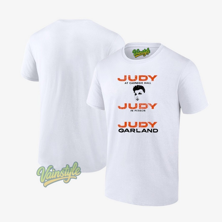 Judy At Carnegie Hall Judy In Person Judy Garland T-Shirt Judy At Carnegie Hall Judy In Person Judy Garland T-Shirt