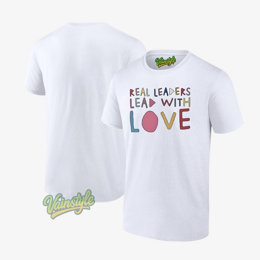 Kamala Harris Real Leaders Lead With Love T-Shirt Kamala Harris Real Leaders Lead With Love T-Shirt