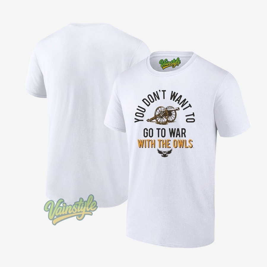 Kennesaw State Owls You Don’t Want To Go To War With The Owls T-Shirt
