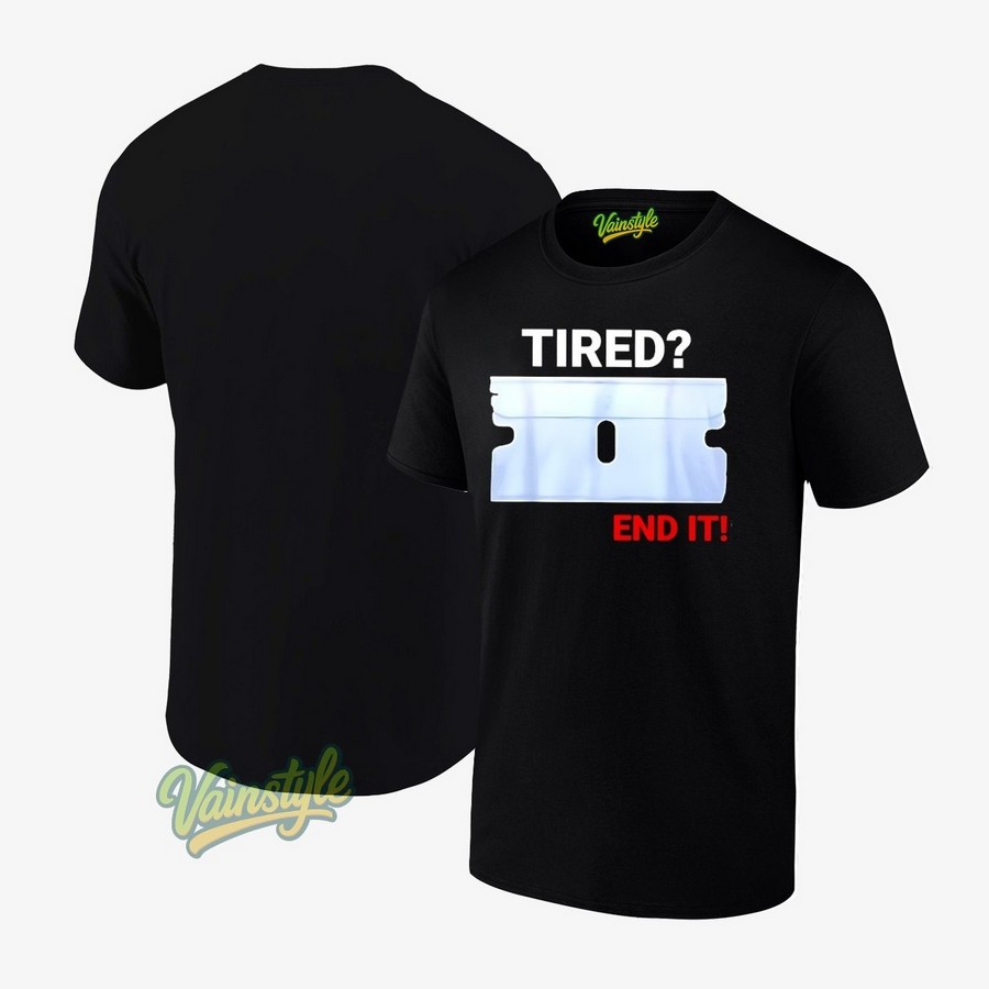 Lazerdimonline Wearing Tired End It T-Shirt