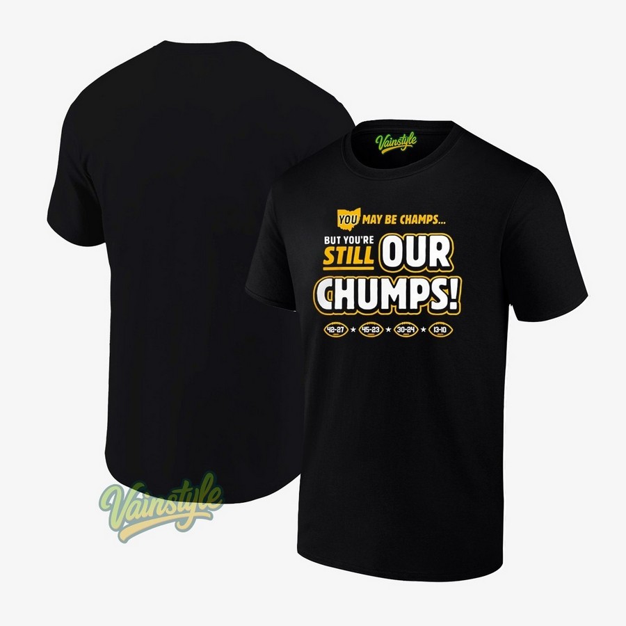 Michigan Wolverines You May Be Champs But You’re Our Chumps T-Shirt
