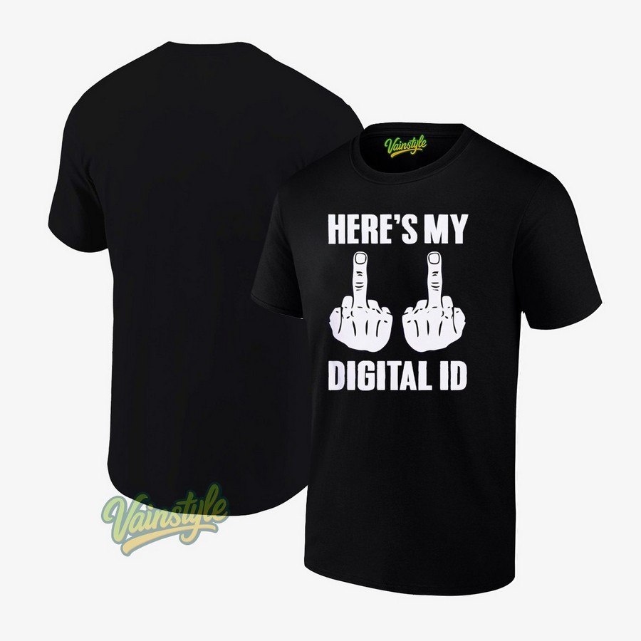 Middle Finger Here’s My Digital Id T-Shirt