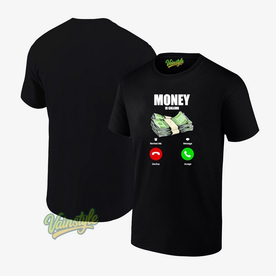 Money Is Calling T-Shirt Money Is Calling T-Shirt