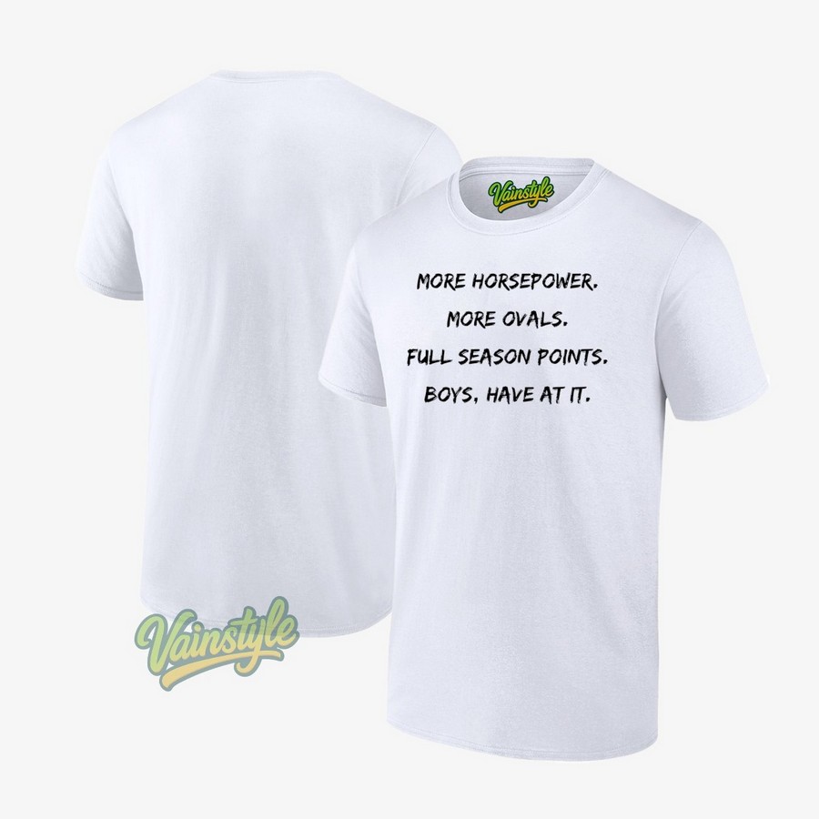 More Horsepower More Ovals Full Season Points Boys Have At It T-Shirt More Horsepower More Ovals Full Season Points Boys Have At It T-Shirt