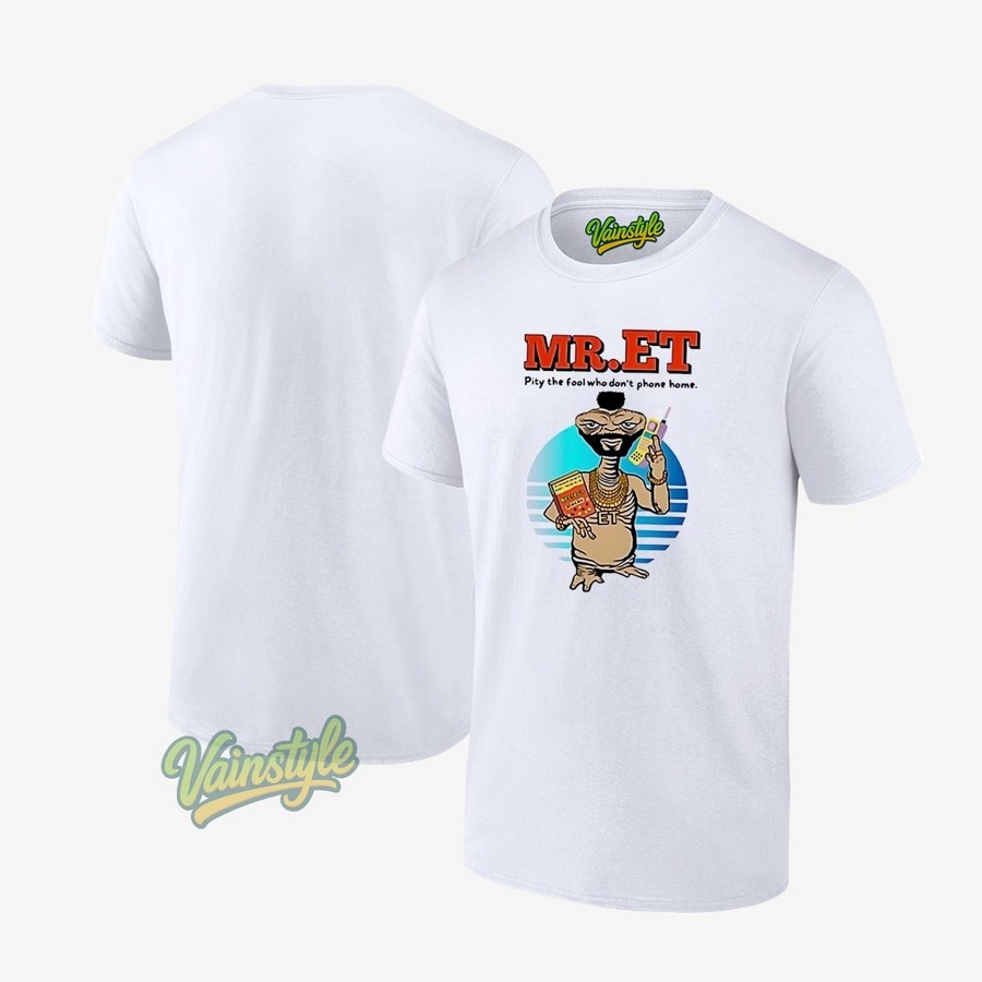 Mr Et Pity The Fool Who Don't Phone Home T-Shirt Mr Et Pity The Fool Who Don't Phone Home T-Shirt