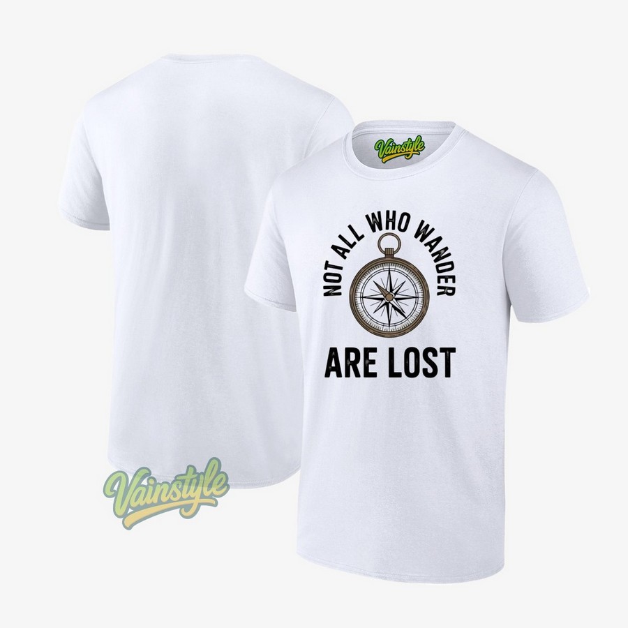 Not All Who Wander Are Lost T-Shirt