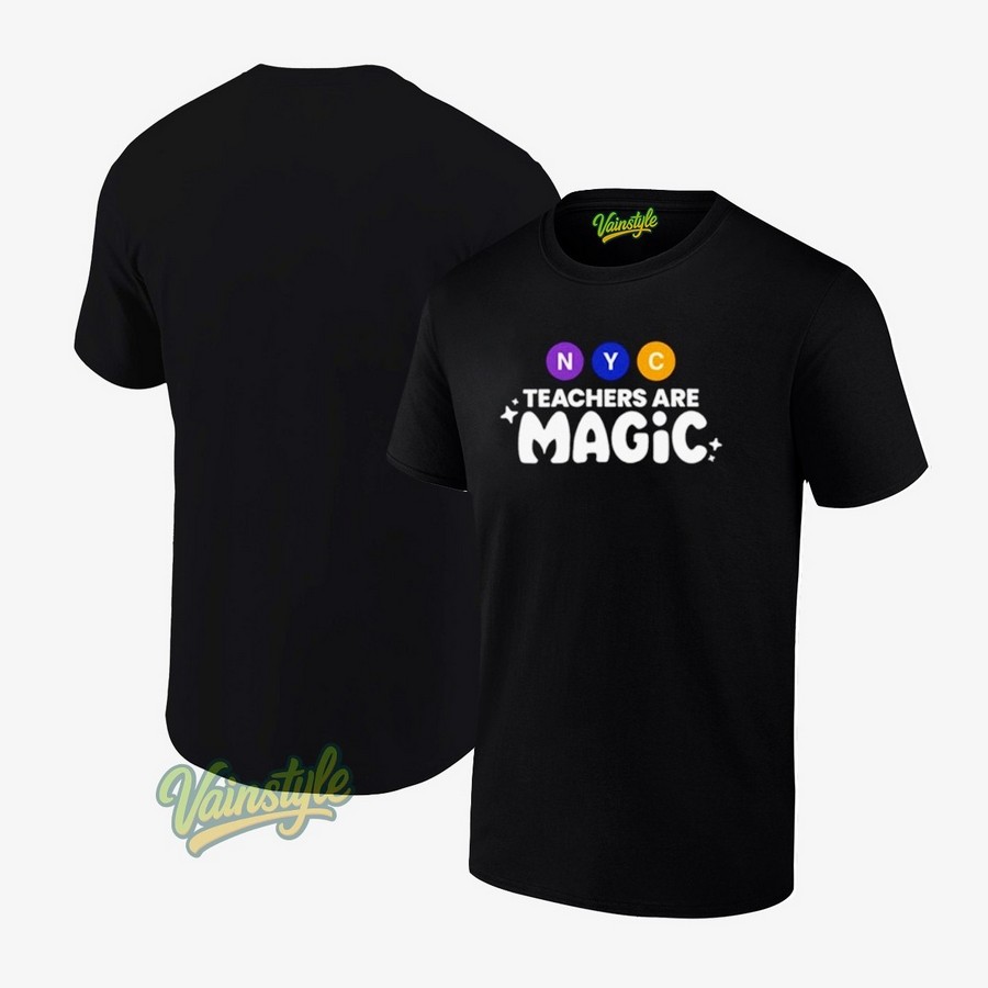 Nyc Teachers Are Magic T-Shirt Nyc Teachers Are Magic T-Shirt