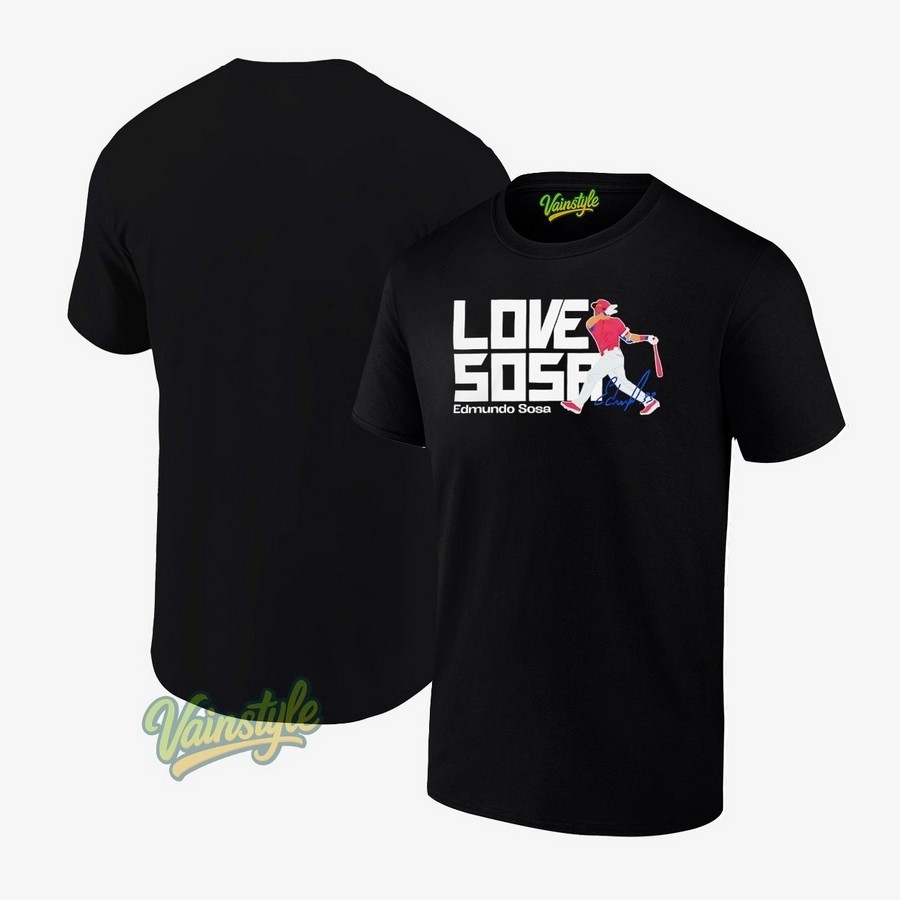 Philadelphia Phillies Edmundo Sosa Love Sosa Signature T-Shirt Philadelphia Phillies Edmundo Sosa Love Sosa Signature T-Shirt