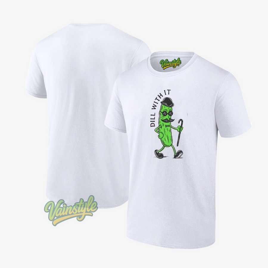 Pickle Dill With It T-Shirt