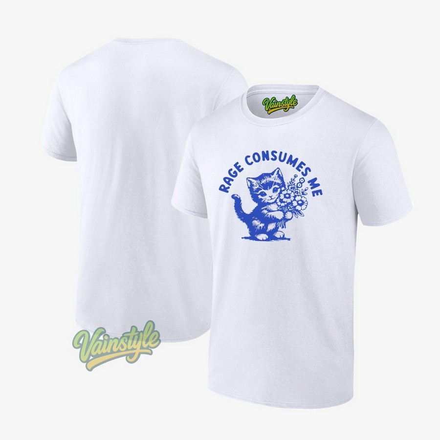 Rage Consumes Me Cat T-Shirt Rage Consumes Me Cat T-Shirt