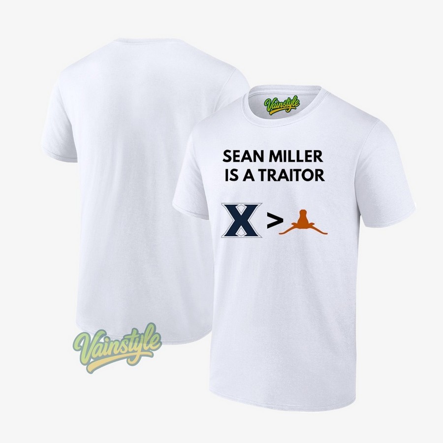 Sean Miller Is A Traitor Xavier Musketeers More Than Texas Longhorns Basketball 2025 T-Shirt