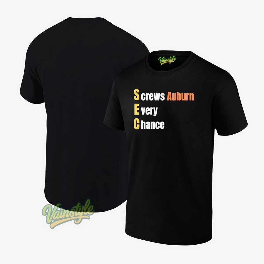 Sec Screws Auburn Every Chance Auburn Tigers T-Shirt
