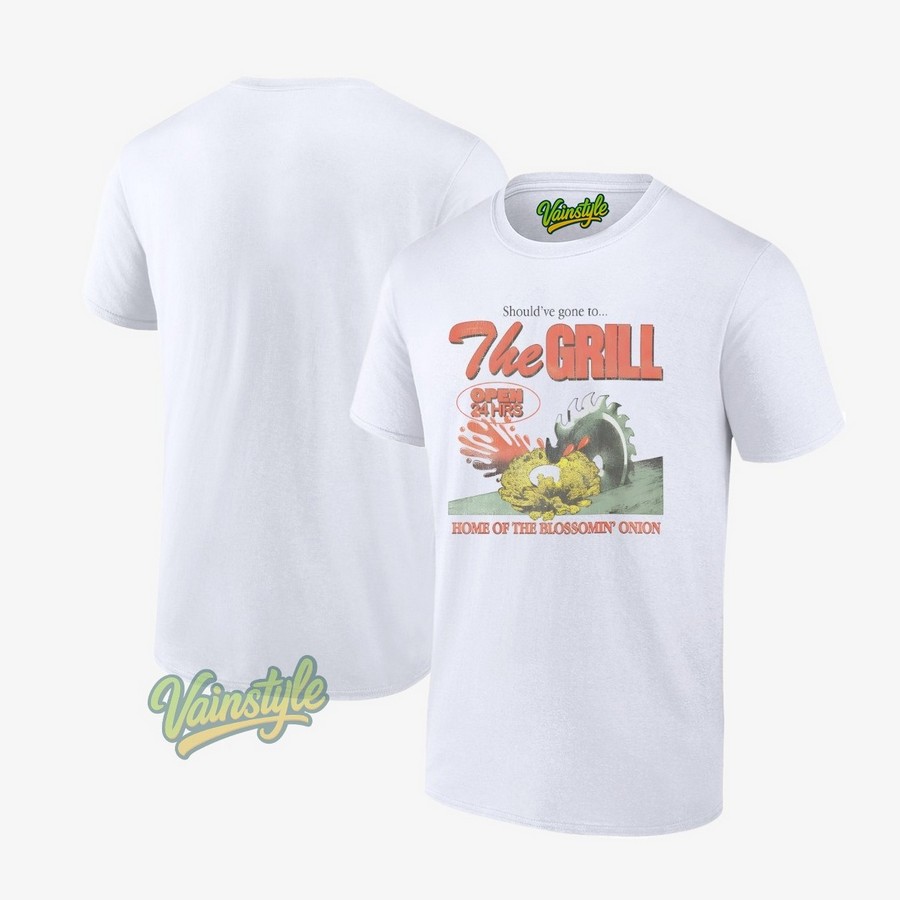 Should’ve Gone To The Grill Home Of The Blossomin’ Onion T-Shirt