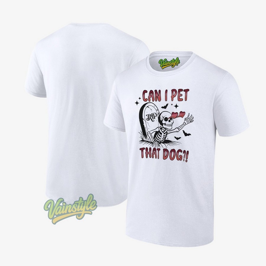 Skeleton Can I Pet That Dog Rip T-Shirt Skeleton Can I Pet That Dog Rip T-Shirt