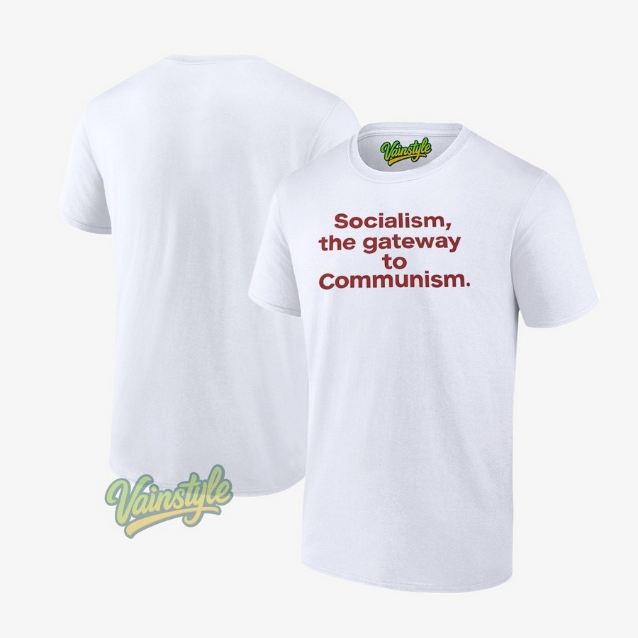 Socialism The Gateway To Communism T-Shirt