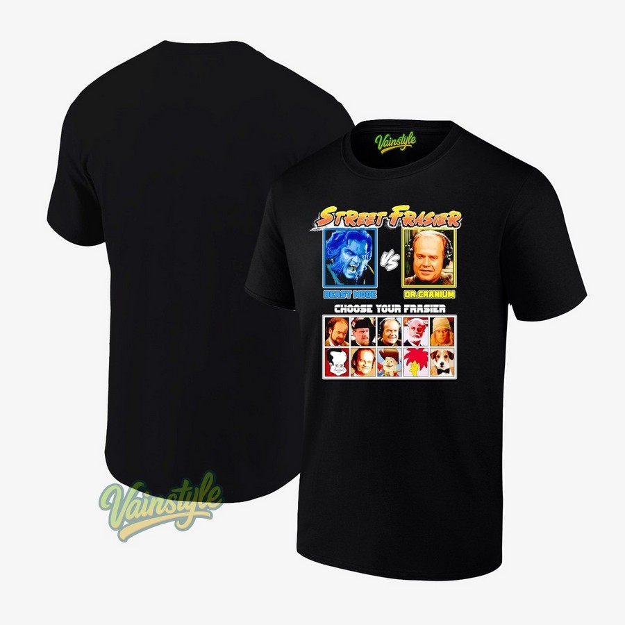 Street Frasier Beast Mode Vs Dr Cranium Choose Your Frasier T-Shirt