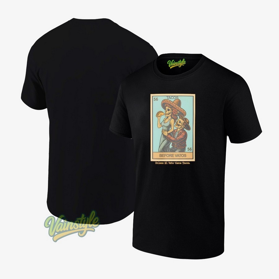 Tacos Before Vatos Loteria T-Shirt Tacos Before Vatos Loteria T-Shirt