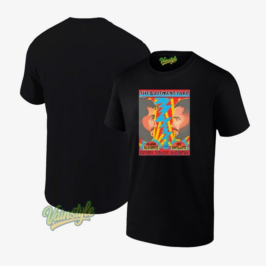 The Basement Yard Frank Alvarez Vs Joe Santagato Every Single Monday T-Shirt The Basement Yard Frank Alvarez Vs Joe Santagato Every Single Monday T-Shirt