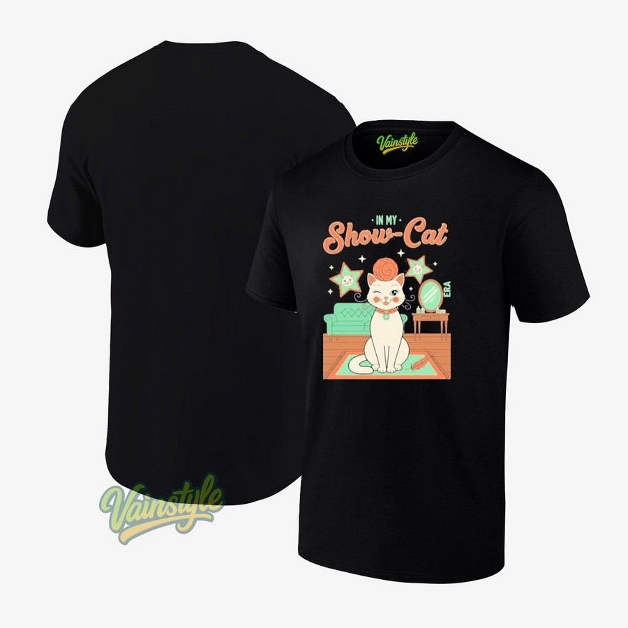 The Life Of A Show Girl In My Show Cat T-Shirt The Life Of A Show Girl In My Show Cat T-Shirt
