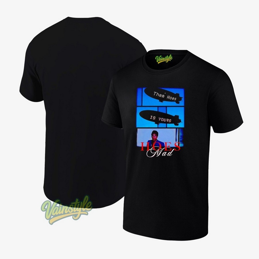Them Hoes Is Yours Hoesmad T-Shirt Them Hoes Is Yours Hoesmad T-Shirt