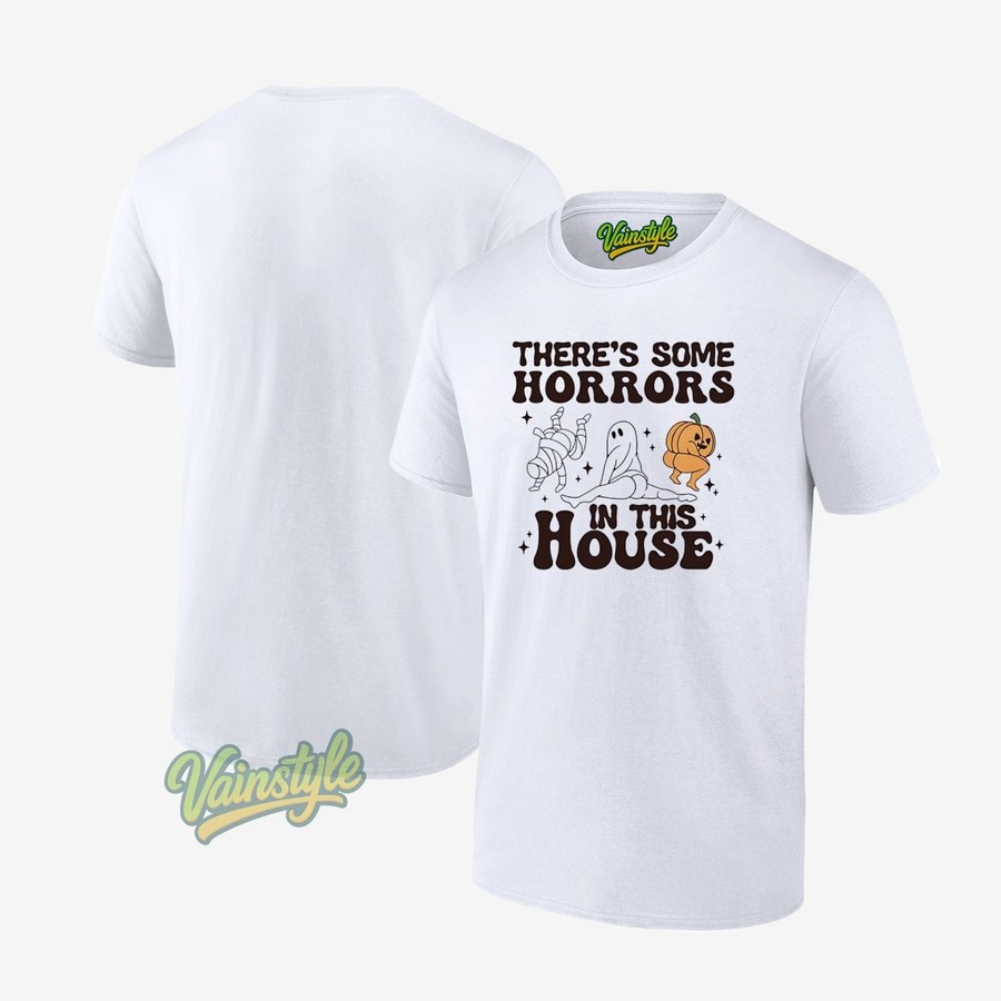 There's Some Horrors In The House Halloween T-Shirt There's Some Horrors In The House Halloween T-Shirt