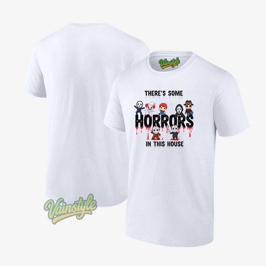 There's Some Horrors In This House Halloween Character T-Shirt There's Some Horrors In This House Halloween Character T-Shirt