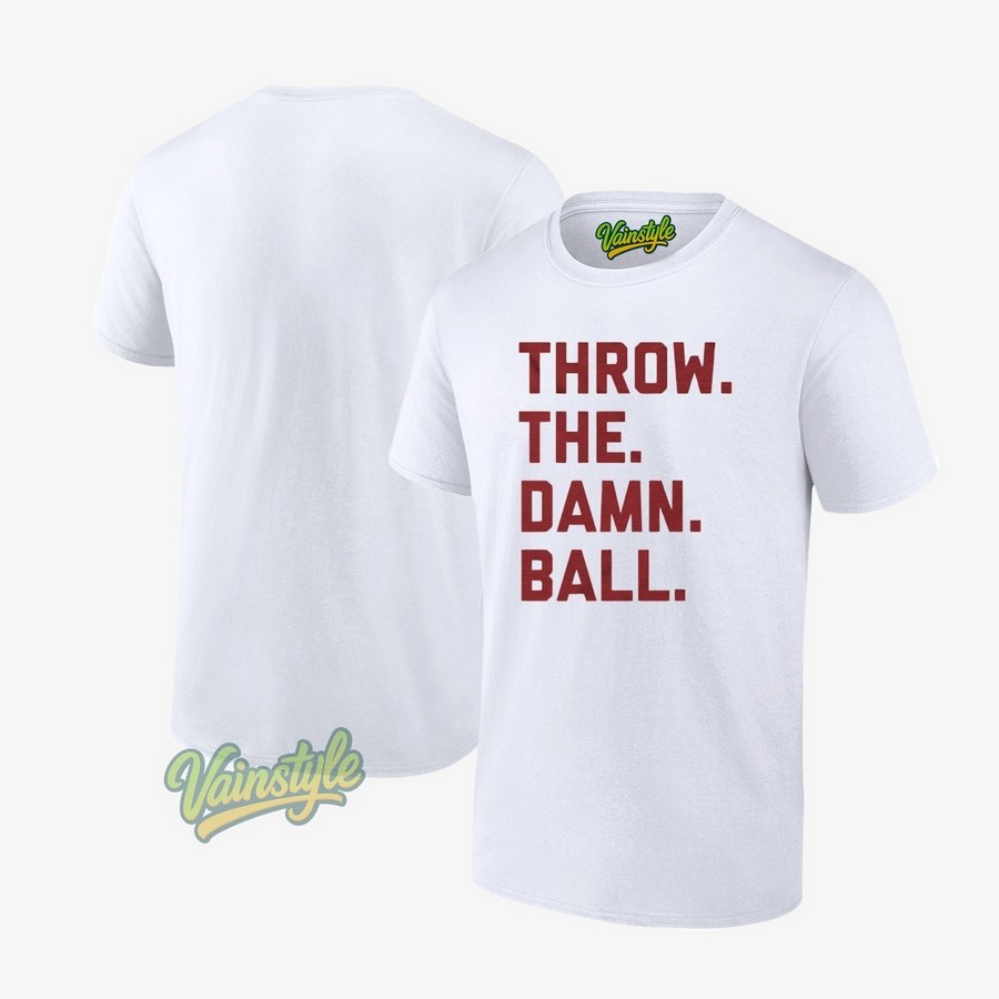 Throw The Damn Ball T-Shirt Throw The Damn Ball T-Shirt