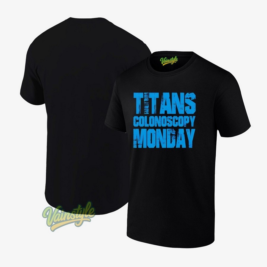 Titans Colonoscopy Monday T-Shirt Titans Colonoscopy Monday T-Shirt